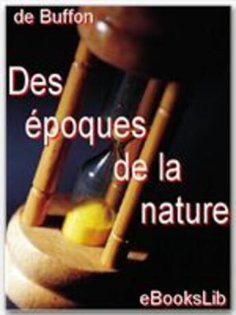 Couverture du livre « Des époques de la nature » de Georges-Louis Leclerc Buffon aux éditions Ebookslib