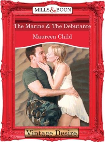 Couverture du livre « The Marine & the Debutante (Mills & Boon Desire) (Bachelor Battalion - » de Maureen Child aux éditions Mills & Boon Series