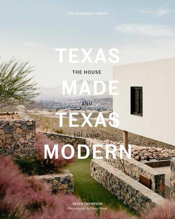 Couverture du livre « Texas made / Texas modern : the house and the land » de Helen Thompson et Casey Dunn aux éditions The Monacelli Press