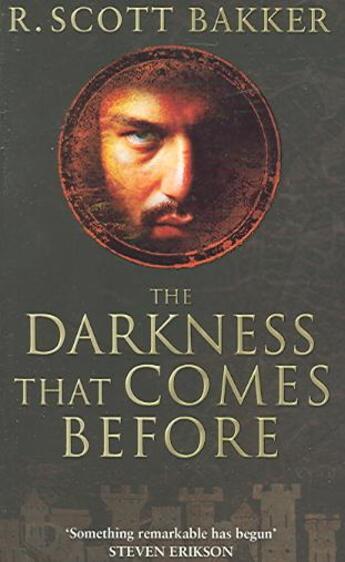 Couverture du livre « THE DARKNESS THAT COMES BEFORE - THE PRINCE OF NOTHING » de R.Scott Bakker aux éditions Orbit Uk