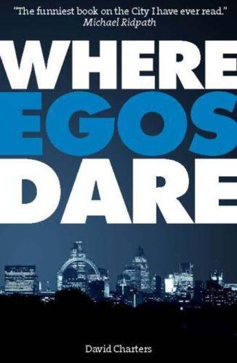 Couverture du livre « Where Egos Dare » de Charters David aux éditions Elliott And Thompson Digital