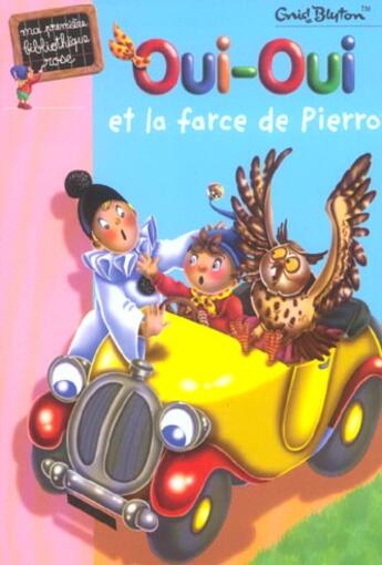 Couverture du livre « Oui-Oui et la farce de Pierrot » de Enid Blyton aux éditions Le Livre De Poche Jeunesse