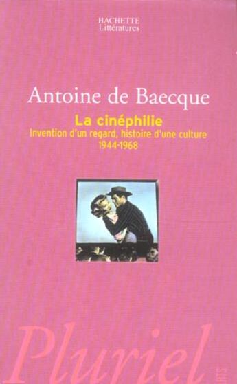 Couverture du livre « La Cinephilie » de De Baecque-A aux éditions Pluriel