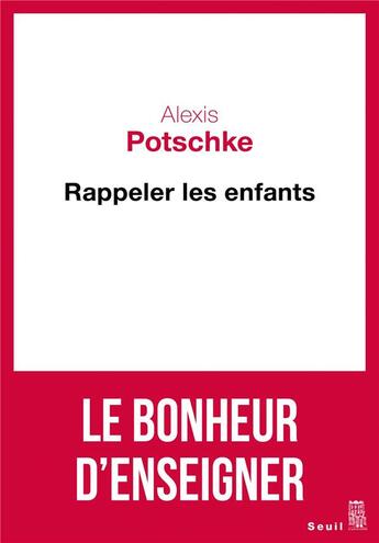 Couverture du livre « Rappeler les enfants » de Alexis Potschke aux éditions Seuil