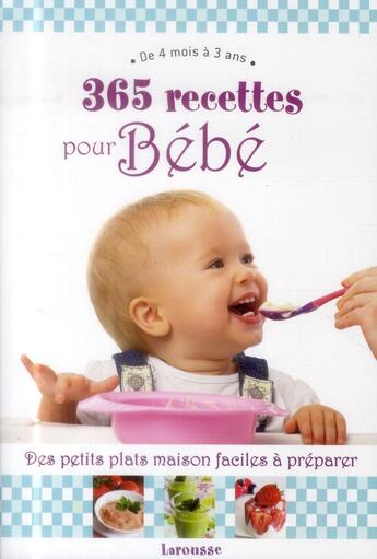 Couverture du livre « 365 recettes pour bébé ; de 4 mois à 3 ans » de C Zalejski aux éditions Larousse