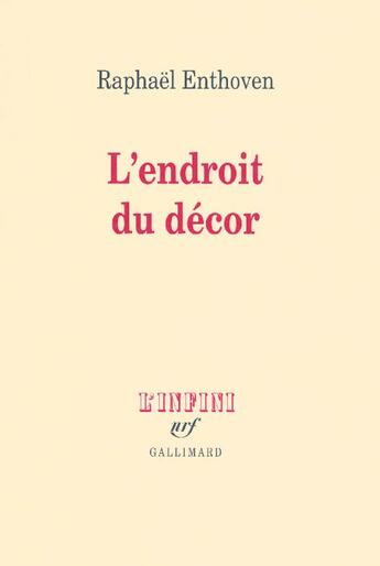 Couverture du livre « L'endroit du décor » de Raphael Enthoven aux éditions Gallimard