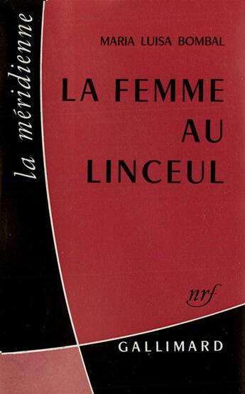 Couverture du livre « La femme au linceul » de Bombal Maria-Luisa aux éditions Gallimard