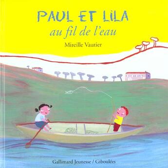 Couverture du livre « Paul et Lila au fil de l'eau » de Mireille Vautier aux éditions Gallimard-jeunesse