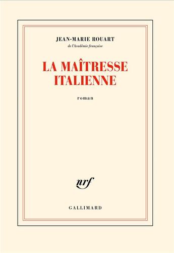 Couverture du livre « La maîtresse italienne » de Jean-Marie Rouart aux éditions Gallimard