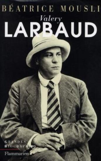 Couverture du livre « Valery larbaud » de Beatrice Mousli aux éditions Flammarion