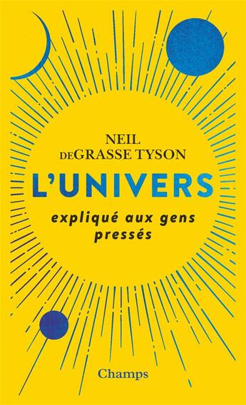 Couverture du livre « L'univers expliqué aux gens pressés » de Neil Degrasse Tyson aux éditions Flammarion