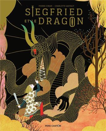 Couverture du livre « Siegfried et le dragon » de Charlotte Gastaut et Pierre Coran aux éditions Pere Castor