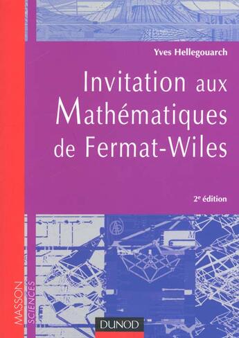 Couverture du livre « Invitation Aux Mathematiques De Fermat-Wiles Avec Exercices Et Problemes Corriges » de Hellegouarch aux éditions Dunod