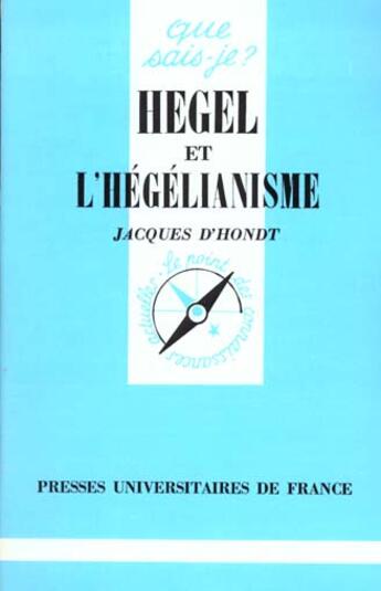 Couverture du livre « Hegel et l'hegelianisme » de D'Hondt J aux éditions Que Sais-je ?