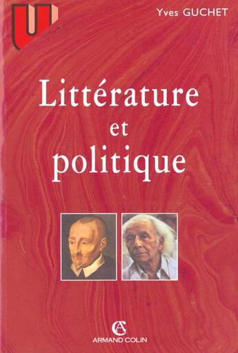 Couverture du livre « Litterature et politique » de Yves Guchet aux éditions Armand Colin