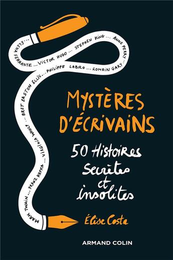 Couverture du livre « Mystères d'écrivains ; 50 histoires secrètes et insolites » de Elise Costa aux éditions Armand Colin