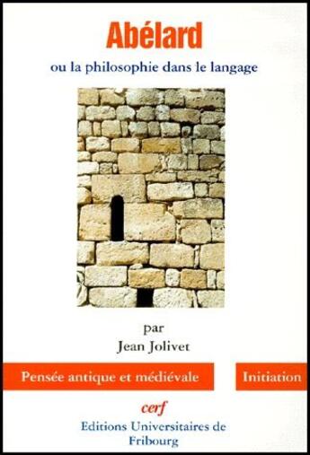 Couverture du livre « Abélard ou la philosophie dans le langage » de Jean Jolivet aux éditions Cerf