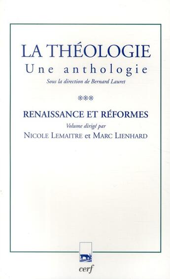 Couverture du livre « La théologie ; une anthologie Tome 3 ; renaissance et réformes » de Bernard Lauret aux éditions Cerf