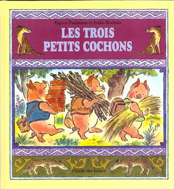 Couverture du livre « Trois petits cochons (les) » de Futamata Eigoro aux éditions Ecole Des Loisirs