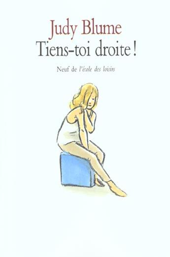 Couverture du livre « Tiens toi droite » de Blume Judy / Romana aux éditions Ecole Des Loisirs