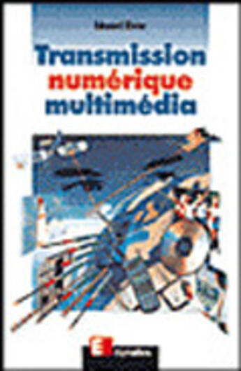 Couverture du livre « Transmission numérique multimédia » de Edouard Rivier aux éditions Eyrolles