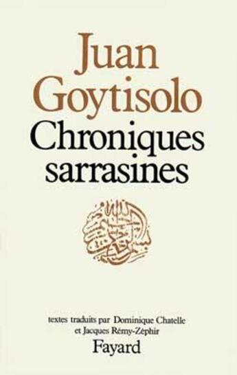 Couverture du livre « Chroniques sarrasines » de Juan Goytisolo aux éditions Fayard