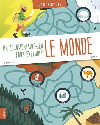 Couverture du livre « Un documentaire-jeu pour explorer le monde » de Didier Brun aux éditions Fleurus