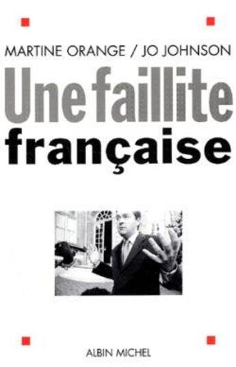 Couverture du livre « Une faillite française » de Orange-M+Johnston-J aux éditions Albin Michel