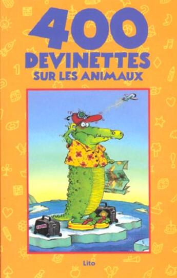 Couverture du livre « 400 devinettes sur les animaux » de  aux éditions Lito