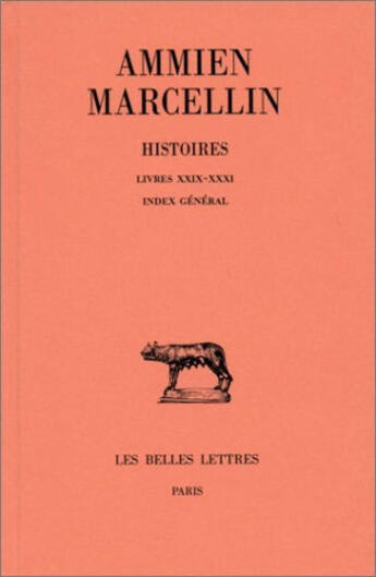 Couverture du livre « Histoires Tome 6 ; livres XXIX-XXXI, index général » de Ammien Marcellin aux éditions Belles Lettres