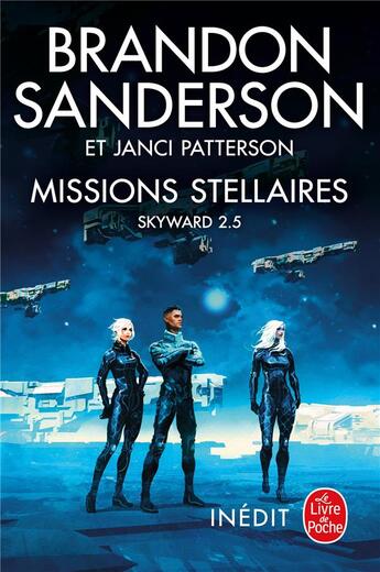Couverture du livre « Skyward Tome 2.5 : missions stellaires » de Brandon Sanderson et Janci Patterson aux éditions Le Livre De Poche