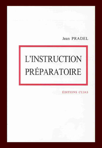 Couverture du livre « L'instruction préparatoire » de Jean Pradel aux éditions Cujas