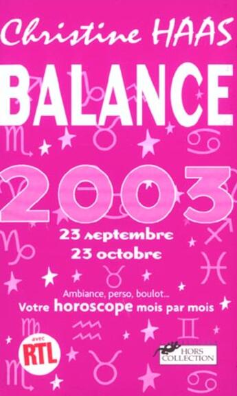 Couverture du livre « Balance 2003 ; Votre Horoscope Mois Par Mois » de Christine Haas aux éditions Hors Collection