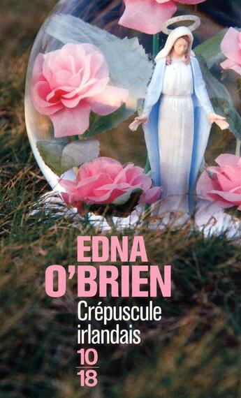 Couverture du livre « Crépuscule irlandais » de Edna O'Brien aux éditions 10/18