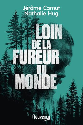 Couverture du livre « Loin de la fureur du monde » de Jerome Camut et Nathalie Hug aux éditions Fleuve Editions