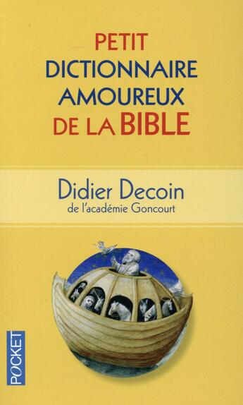 Couverture du livre « Petit dictionnaire amoureux de la Bible » de Didier Decoin aux éditions Pocket