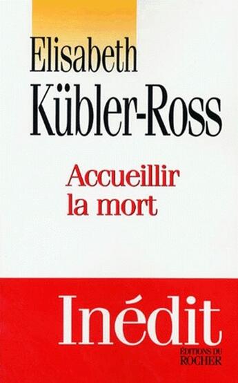 Couverture du livre « Accueillir la mort » de Kubler-Ross E aux éditions Rocher