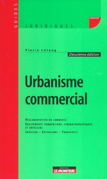 Couverture du livre « Urbanisme Commercial » de Pierre Letang aux éditions Le Moniteur