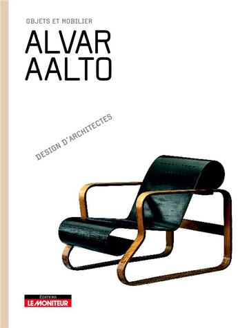 Couverture du livre « Alvar Aalto ; design d'architectes » de Dachs-S aux éditions Le Moniteur