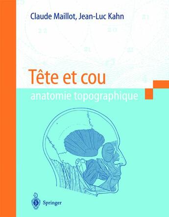 Couverture du livre « Tête et cou ; anatomie topographique » de Claude Maillot aux éditions Springer