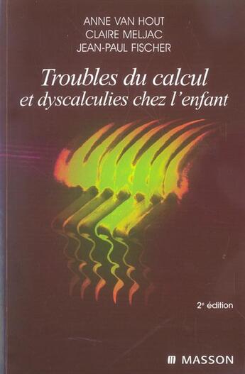 Couverture du livre « Troubles du calcul et dyscalculies chez l'enfant (2e édition) » de Anne Van Hout aux éditions Elsevier-masson