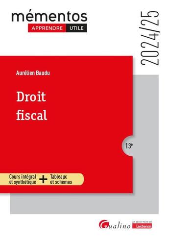 Couverture du livre « Droit fiscal : Cours intégral et synthétique + Tableaux et schémas (édition 2024/2025) » de Aurelien Baudu aux éditions Gualino