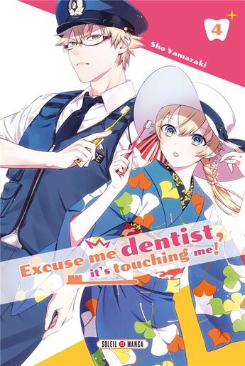 Couverture du livre « Excuse-me dentist, it's touching me ! Tome 4 » de Sho Yamazaki aux éditions Soleil