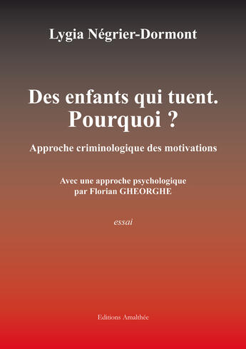 Couverture du livre « Des Enfants Qui Tuent. Pourquoi? » de Negrier Dormont-L aux éditions Amalthee