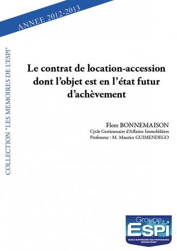 Couverture du livre « Le contrat de location-accession dont l'objet est en l'état futur d'achèvement » de Espi aux éditions Edilivre