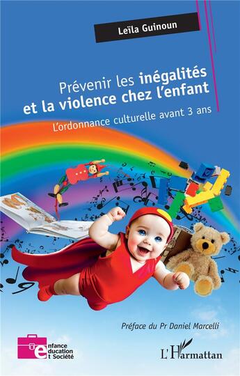 Couverture du livre « Prévenir les inégalités et la violence chez l'enfant : L'ordonnance culturelle avant 3 ans » de Leila Guinoun aux éditions L'harmattan