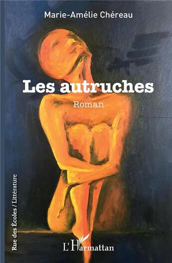 Couverture du livre « Les autruches » de Marie-Amelie Chereau aux éditions L'harmattan