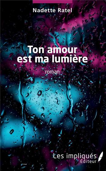 Couverture du livre « Ton amour est ma lumière » de Nadette Ratel aux éditions L'harmattan