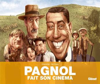 Couverture du livre « Pagnol fait son cinéma » de Philippe Chanoinat et Charles Da Costa aux éditions Glenat