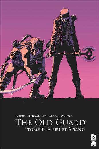 Couverture du livre « The Old Guard Tome 1 : à feu et à sang » de Greg Rucka et Leandro Fernandez aux éditions Glenat Comics